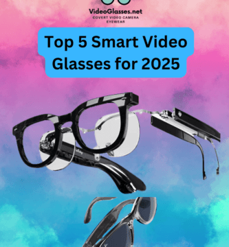 Top 5 Smart Video Glasses March 2025